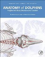 Anatomy of dolphins : insights into body structure and function