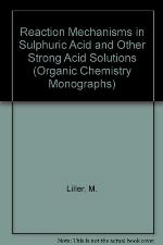 Reaction Mechanisms in Sulphuric Acid and Other Strong Acid Solutions