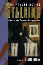The Psychology of Stalking: Clinical and Forensic Perspectives