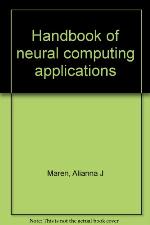 Handbook Of Neural Computing Applications