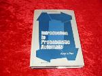 Introduction to Probabilistic Automata