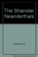 The Shanidar Neandertals
