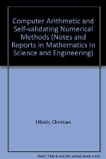 Computer Arithmetic And Self Validating Numerical Methods