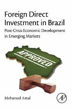Foreign direct investment in Brazil : post-crisis economic development in emerging markets
