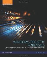 Windows Registry Forensics : Advanced Digital Forensic Analysis of the Windows Registry