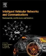 Intelligent vehicular networks and communication : fundamentals, architectures and solutions