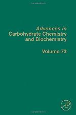 Advances in carbohydrate chemistry and biochemistry. Volume 73