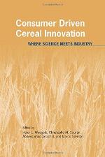Consumer Driven Cereal Innovation : Where Science Meets Industry