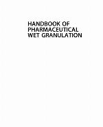 Handbook of Pharmaceutical Wet Granulation