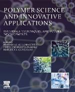 Polymer science and innovative applications : materials, techniques, and future developments