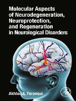 Molecular Aspects of Neurodegeneration, Neuroprotection, and Regeneration in Neurological Disorders