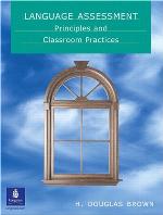 Language Assessment - Principles and Classroom Practices