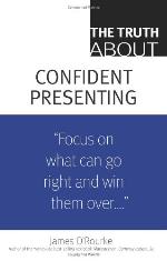 The Truth about Confident Presenting