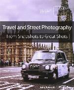 Travel and street photography : from snapshots to great shots
