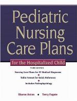 Pediatric Nursing Care Plans for the Hospitalized Child