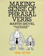 Making Sense Of Phrasal Verbs