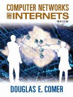 Computer Networks and Internets [With CDROM and Companion Website Access Code Card]