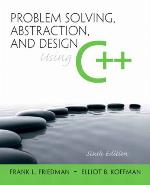 Problem Solving, Abstraction, and Design Using C++