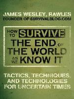 How to Survive The End Of The World As We Know It