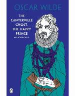 The Canterville Ghost, The Happy Prince and Other Stories