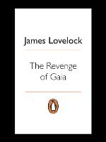 The revenge of Gaia : why the Earth is fighting back - and how we can still save humanity