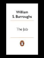 The job : interviews with William S. Burroughs