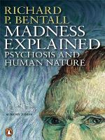 Madness explained : psychosis and human nature