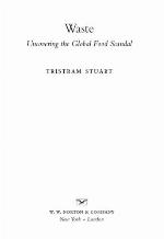 Waste : uncovering the global food scandal