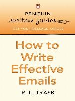 Penguin Writers' Guides:  How to Write Effective Emails