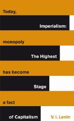 Imperialism:  the Highest Stage of Capitalism