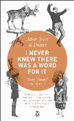 I Never Knew There Was a Word for It