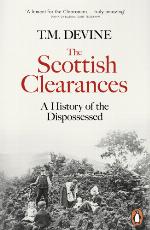 The Scottish clearances : a history of the dispossessed, 1600-1900