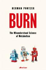 Burn : the misunderstood science of metabolism.