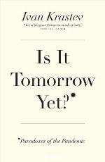 Is it tomorrow yet? : paradoxes of the pandemic