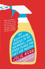 My Boyfriend Barfed in My Handbag . . . and Other Things You Can't Ask Martha