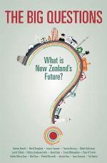The Big Questions What is New Zealand's Future?