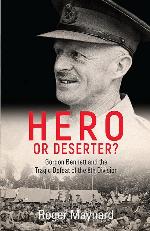 Hero or Deserter?: Gordon Bennett and the Tragic Defeat of 8th Division