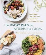 The 10-Day Plan to Nourish & Glow