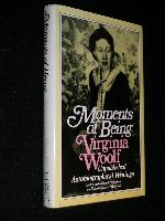 Moments of Being: Unpublished autobiographical writings