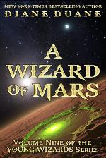 A Wizard of Mars: The Ninth Book in the Young Wizards Series (9)