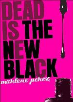 Dead Is the New Black