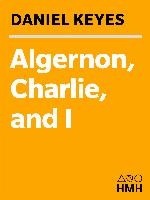 Algernon, Charlie, and I: A Writer's Journey