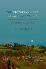 The Victorian Novel Dreams of the Real.