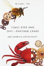 Tense bees and shell-shocked crabs : are animals conscious?