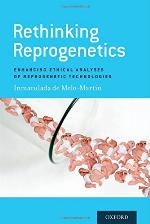 Rethinking reprogenetics : enhancing ethical analyses of reprogenetic technologies