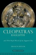 Cleopatra's Daughter and Other Royal Women of the Augustan Era