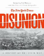 The New York Times Disunion : A History of the Civil War.