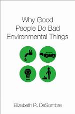 Why good people do bad environmental things