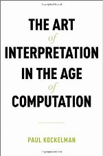 The Art of Interpretation in the Age of Computation