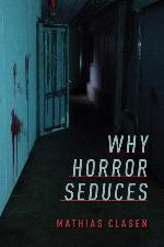 Why Horror Seduces